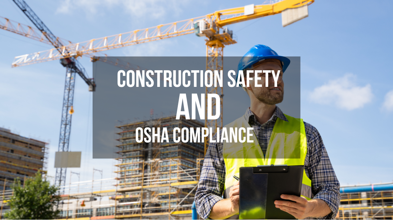 Construction Safety and OSHA Compliance